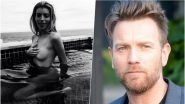 Ewan McGregor&rsquo;s Daughter Clara Posts Racy Topless Bikini Picture After Calling Him an &lsquo;A*****e Man&rsquo;