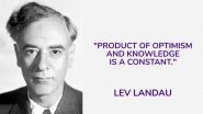 Lev Landau's 111th Birth Anniversary: Top 6 Quotes by the Soviet Physicist on Science and Life