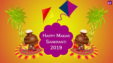 Makar Sankranti 2019 Significance: Know the Celebrations and Customs Attached to the Auspicious Hindu Festival