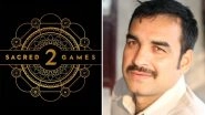 Sacred Games 2 Goes International! Pankaj Tripathi Starts Shooting For Netflix's Show in South Africa