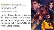 &lsquo;Women Are Stupid Wh*res&rsquo;! An Amazon Prime User&rsquo;s Review of &lsquo;Solo: A Star Wars Story&rsquo; Makes Twitter Wonder Which Girl Broke His Heart!