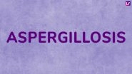 World Aspergillosis Day 2019: Learn How to Pronounce &lsquo;Aspergillosis&rsquo; From This Video