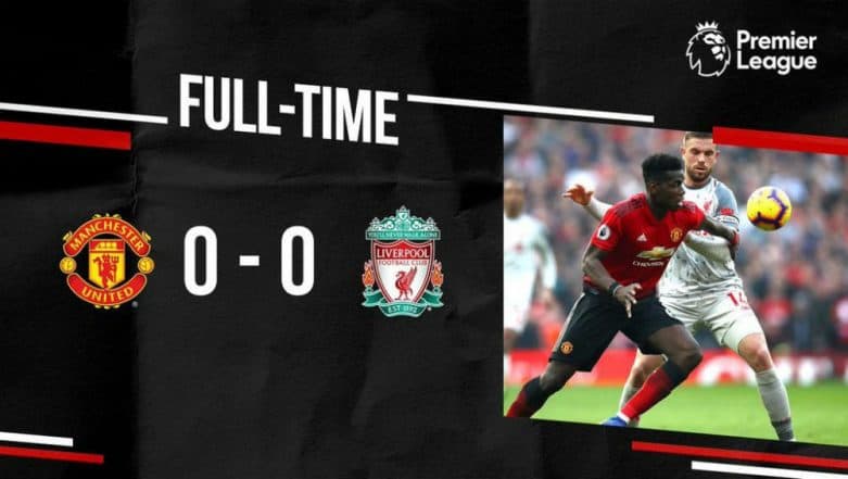 English Premier League 2018-19: Blow to Liverpool's EPL Hopes with 0-0 Tie vs Manchester United English Premier League 2018-19: Blow to Liverpool's EPL Hopes with 0-0 Tie vs Manchester United