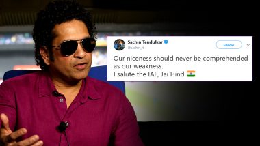 Sachin Tendulkar Salutes IAF After Strikes on JeM Camps in Pakistan, Says, ‘Our Niceness Should Never Be Comprehended As Our Weakness’