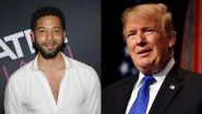 Donald Trump Lashes Out at Jussie Smollett on Twitter; Asks &lsquo;What about the People You Insulted with Your Racist Comments?&rsquo;