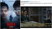 Badla Trailer: Memes Made Out Amitabh Bachchan and Taapsee Pannu&rsquo;s Dialogues Are Ruling Social Media Right Now! Read Tweets