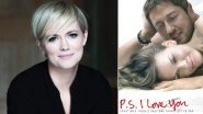 Cecelia Ahern&rsquo;s PS, I Love You Returns With a Sequel, Fans Cannot Hold Their Excitement