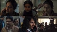Delhi Crime Trailer: Shefali Shah and Rasika Dugal&rsquo;s Web-Series Recounts the Investigation Following the Horrifying Nirbhaya Gangrape Case &ndash; Watch Video