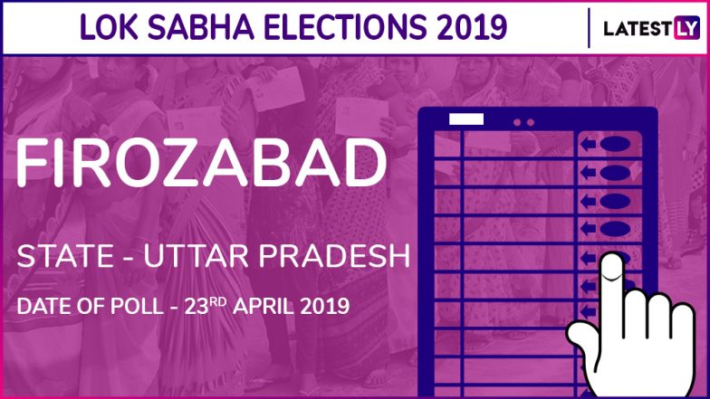 Firozabad Lok Sabha Constituency in Uttar Pradesh Live Results 2019: Leading Candidates From The Seat, 2014 Winning MP And More