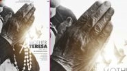Mother Teresa Biopic Featuring Indian and International Actors To Release in 2020