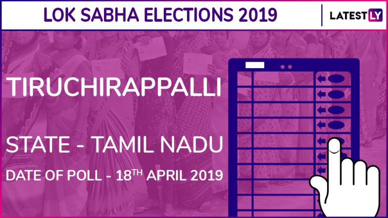 Tiruchirappalli Lok Sabha Constituency in Tamil Nadu Live Results 2019: Leading Candidates From The Seat, 2014 Winning MP And More