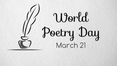 World Poetry Day 2019: Know All About the Day Which Celebrates Poetry as 'The Music of Soul'