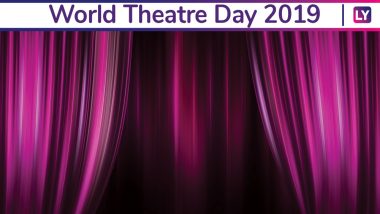 World Theatre Day 2019 Theme: History and Significance of This Day Appreciating The Art Form