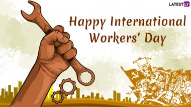 International Workers' Day 2019 Wishes: WhatsApp Messages, Images & Quotes to Send on Labour Day