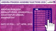 Amadalavalasa, Amalapuram, Anakapalli, Anantapur Urban, Anaparthy Assembly Elections 2019: Candidates, Poll Dates, Results Of Andhra Pradesh Vidhan Sabha Seats