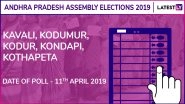 Kavali, Kodumur, Kodur, Kondapi, Kothapeta Assembly Elections 2019: Candidates, Poll Dates, Results of Andhra Pradesh Vidhan Sabha Seats