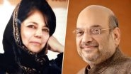 Mehbooba Mufti Lashes Out at Amit Shah on 'Hindu-Muslim' Comment, Reminds BJP President 'India is a Secular Country'