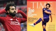 Mo Salah Makes It to Time Magazine&rsquo;s 100 Most Influential People, Calls for Better Treatment of Women in Muslim World