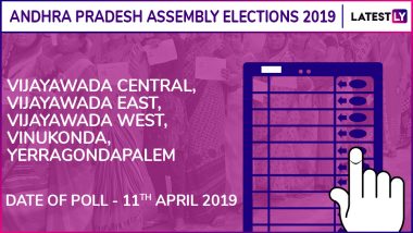 Vijayawada Central, Vijayawada East, Vijayawada West, Vinukonda, Yerragondapalem Assembly Elections 2019 Results: Candidates, Names of Winning MLAs of Andhra Pradesh Vidhan Sabha Seats