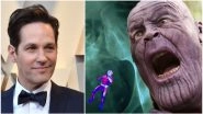 Avengers EndGame: Paul Rudd Hints That Something Similar to Ant-Man Getting Into Thanos&rsquo; Butt Might Be in the Movie &ndash; Watch Video