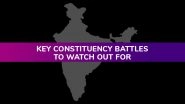 Lok Sabha Polls 2019: Key Constituencies To Look Out For on Result Day