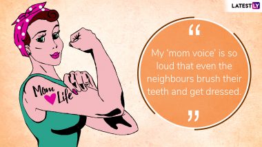 Happy Mother’s Day 2019: Motherhood Quotes and Dark Jokes for Badass Moms Who Understand Sarcasm