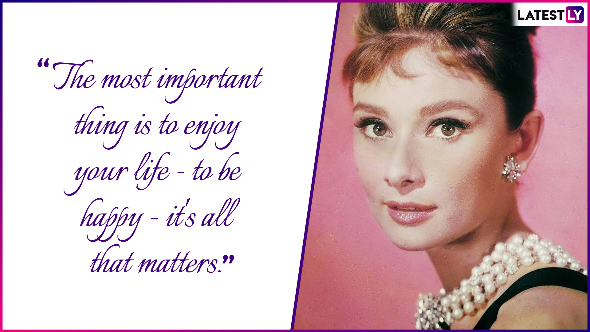 Happy Birthday Audrey Hepburn Audrey Hepburn Quotes To Celebrate