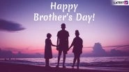 Brother's Day 2019 Wishes: WhatsApp Stickers, GIF Images, SMS, Quotes and Messages to Send Lovely Greetings to Your Brother