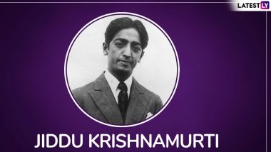 Jiddu Krishnamurti 124th Birth Anniversary: 10 Memorable Quotes by Profound Philosopher and Intellectual Giant