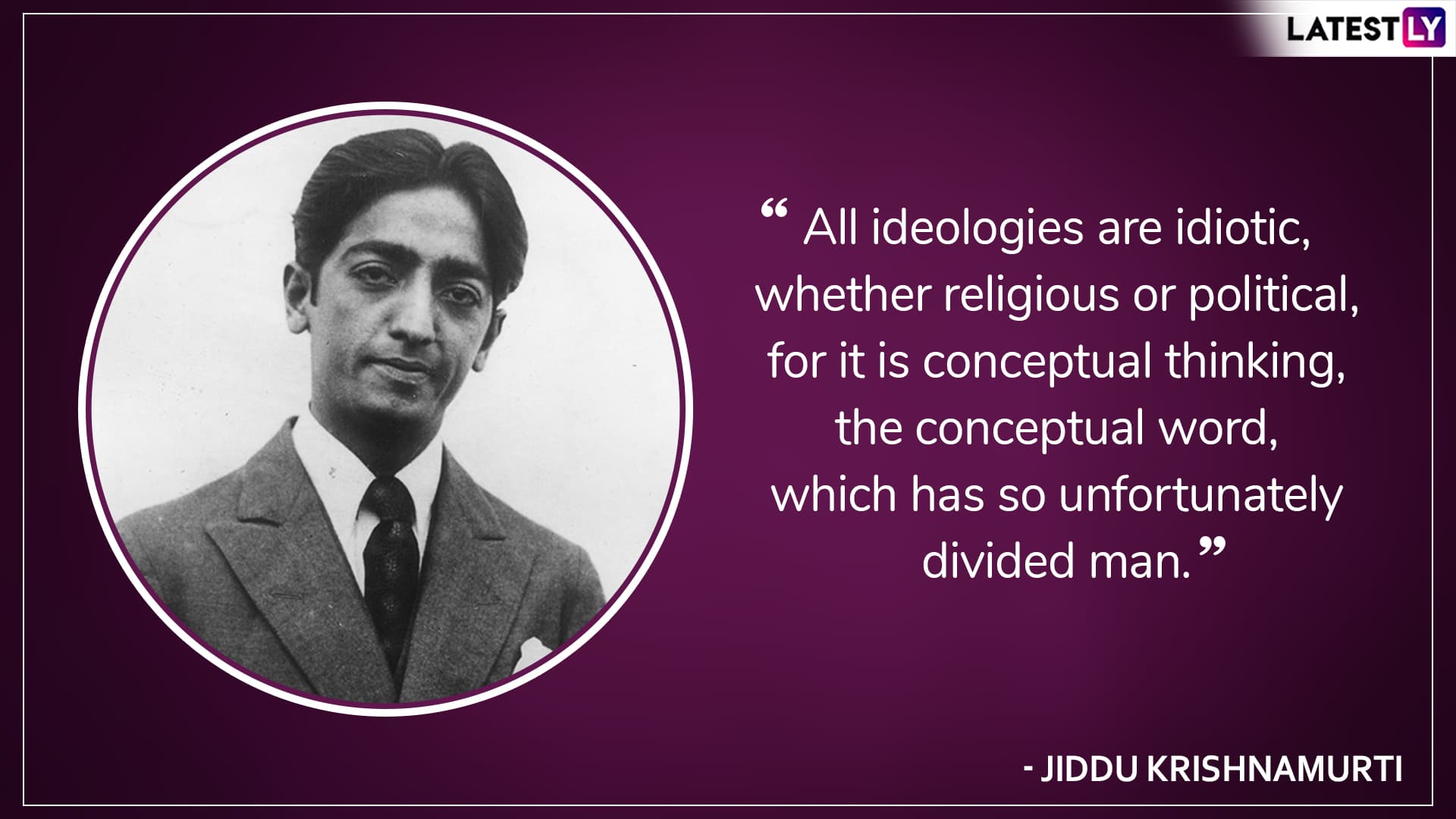 Jiddu Krishnamurti 124th Birth Anniversary 10 Memorable Quotes By