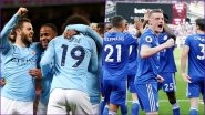 Manchester City vs Leicester City, EPL 2018&ndash;19 Live Streaming Online: How to Get English Premier League Match Live Telecast on TV & Free Football Score Updates in Indian Time?