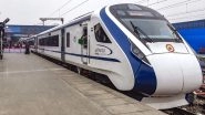 Vande Bharat Express to Get a Back-Up Train Soon, New Service to Be Rolled Out With Improved Facilities