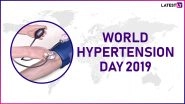 World Hypertension Day 2019: Theme and Significance of the Day Dedicated to Creating Awareness about This Medical Condition