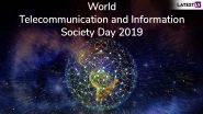 World Telecommunication and Information Society Day 2019: Know History and Theme of This Day Celebrating Internet and Communications