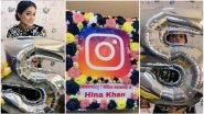 Hina Khan Celebrates 5 Million Followers on Instagram &ndash; Watch Video