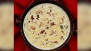 Eid Al-Fitr 2019 Sheer Khurma Recipe: Here&rsquo;s How to Make Rich Vermicelli Pudding at Home (Watch Video)