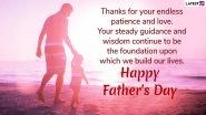 Happy Father&rsquo;s Day 2019 Wishes: WhatsApp Messages, Greetings, Quotes and Images To Send Your Dad