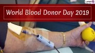 World Blood Donor Day 2019: Quotes to Raise Awareness of The Need for Safe Blood