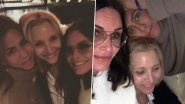 Friends Stars Jennifer Aniston, Lisa Kudrow and Courtney Cox Enjoy a Fun Girls Night With Some Crazy Selfies - See Pics!