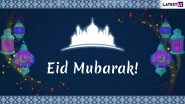 Eid Mubarak 2019 Greetings: WhatsApp Stickers, Eid al-Fitr GIF Images, Quotes, SMS and Messages to Send Happy Eid Wishes
