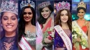 Ahead of Femina Miss India 2019 Winner Name Announcement, Here&rsquo;re Winners From Last Five Years Who Went On to Represent Country at Miss World Stage!