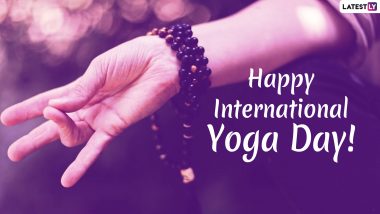 International Day of Yoga 2019 Messages: Quotes, Images & Greetings to a Send Happy Yoga Day Wishes