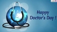 Doctor&rsquo;s Day Images, Quotes and Greeting Cards for Free Download Online: Wish Happy National Doctor&rsquo;s Day 2019 With GIF Messages & WhatsApp Stickers