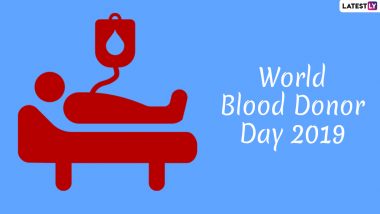 World Blood Donor Day 2019: How to Donate Blood and Save a Life