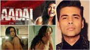 Aadai Teaser: &lsquo;Amala Paul is Bold, Beautiful and Badass&rsquo;, Says Karan Johar (Watch Video)