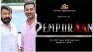 L2 Empuraan! The Much Awaited Sequel of Mohanlal and Prithviraj Sukumaran&rsquo;s Lucifer Gets a Title &ndash; Watch Video