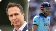 Michael Vaughan Slams Jonny Bairstow&rsquo;s Response Towards Criticism, Label England Opener as Pathetic & Negative Ahead of IND vs ENG, CWC 2019
