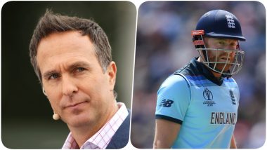 Michael Vaughan Slams Jonny Bairstow’s Response Towards Criticism, Label England Opener as Pathetic & Negative Ahead of IND vs ENG, CWC 2019