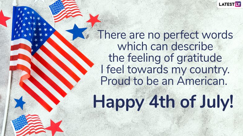 Fourth of July 2019 Greetings: Patriotic Quotes, Wishes, Images to Send on American Independence Day