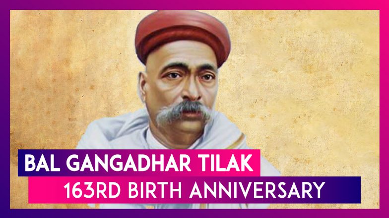 Bal Gangadhar Tilak 163rd Birth Anniversary: Know More About the Leader ...